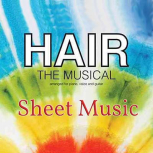 Hair (Musical) Sheet Music