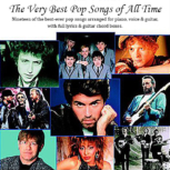 The Very Best Pop Songs of All Time Songbook