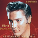 Elvis Presley Songbook: 48 Worldwide Golden Hits